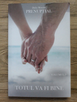 Delia Moretti - Prenuptial, volumul 3. Totul va fi bine