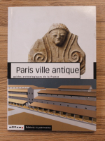 Didier Busson - Paris ville antique. Guides archeologiques de la France