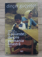 Dincer Gucyeter - O poveste despre Germania noastra