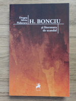Dragos Silviu Paduraru - H. Bonciu si literatura de scandal