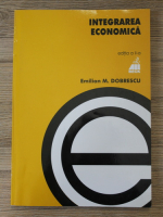 Emilian M. Dobrescu - Integrarea economica