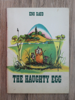 Eno Raud - The haughty egg