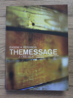 Eugene H. Peterson - The message. Remix. The Bible in contemporary language