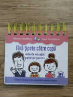 Fara tipete catre copii datorita educatiei parentale pozitive