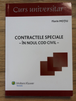 Florin Motiu - Contractele speciale in Noul Cod Civil