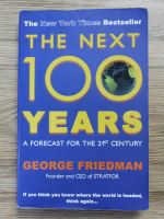 George Friedman - The next 100 years. A forecast for the 21st century