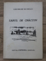 Gheorghe Sechesan - Darul de Craciun