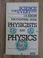 I. K. Kikoin - Encounters with physicists and physics