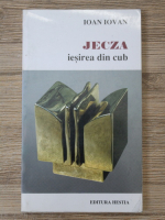 Ioan Iovan - Jecza, iesirea din cub
