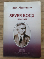 Ioan Munteanu - Sever Bocu 1874-1951