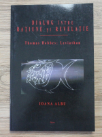 Ioana Albu - Dialog intre ratiune si revelatie. Thomas Hobbes:Leviathan