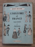 Jean Duche - L'histoire de France racontee a Juliette