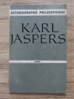 Karl Jaspers - Autobiographie philosophique