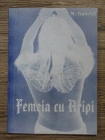 M. Gabriel - Femeia cu aripi