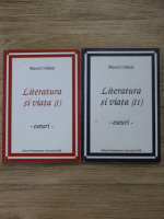 Marcel Crihana - Literatura si viata. Eseuri (2 volume)