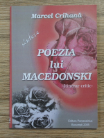 Marcel Crihana - Poezia lui Macedonski. Itinerar critic