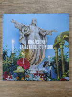 Maria Adina Giurgi - Rugaciuni la altarul cu flori