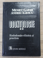 Memet Gafar- Odontologie. Endodontie clinica si practica