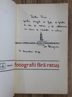 Mihai Creanga, Ion Draganoiu - Fotografii fara retus (cu autograful lui Ion Draganoiu)