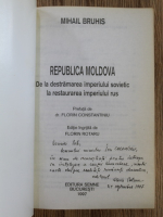 Mihail Bruhis - Republica Moldova. De la destramarea imperiului sovietic la restaurarea imperiului rus (cu autograful editorului)