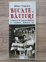 Mihail Lupescu - Bucate si bauturi cunoscute de taranii romani la inceputul secolului XX