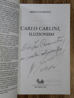 Mircea Daneliuc - Carlo Carlini, iluzionism (cu autograful autorului)