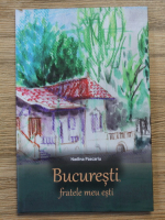 Nadina Pascariu - Bucuresti, fratele meu esti