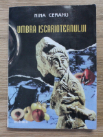 Nina Ceranu - Umbra iscarioteanului