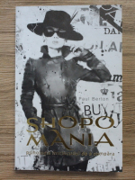 Paul Berton - Shopomania. Psihologia instinctului de a cumpara