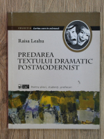 Raisa Leahu - Predarea textului dramatic postmodernist