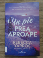 Anticariat: Rebecca Yarros - Un pic prea aproape