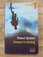 Robert Serban - Oameni in trening