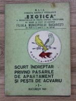 Scurt indreptar privind pasarile de apartament si pestii de acvariu (volumul 1)