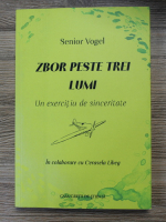 Senior Vogel - Zbor peste trei lumi. Un exercitiu de sinceritate