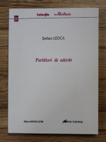 Serban Leoca - Purtatori de adevar