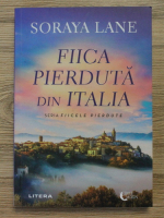 Soraya Lane - Fiica pierduta din Italia