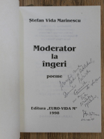Stefan Vida Marinescu - Moderator la ingeri (cu autograful autorului)