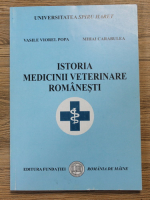Vasile Viorel Popa - Istoria medicinii veterinare romanesti