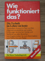 Wie funktioniert das? Die technik im leben von heute