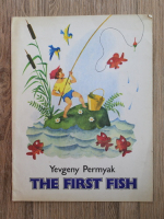 Yevgeny Permyak - The first fish