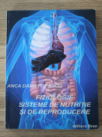 Anca Dana Popescu - Fiziologie, sisteme de nutritie si de reproducere