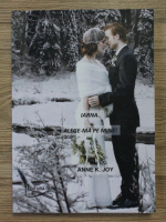 Anne K. Joy - Iarna. Alege-ma pe mine