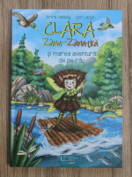 Britta Sabbag - Clara. Zana-Zanatica si marea aventura de pe rau