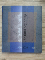 Camil Mihaescu - Al treilea inceput. 1990-2020