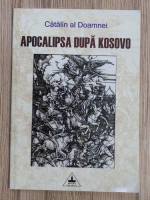 Catalin al Doamnei - Apocalipsa dupa Kosovo