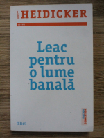 Christian McKay Heidicker - Leac pentru o lume banala