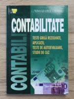 Corina Graziella Dumitru - Contabilitate. Teste grila rezolvate, aplicatii, teste de autoevaluare, studii de caz
