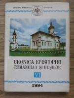 Cronica Episcopiei Romanului si Husilor (volumul 6)