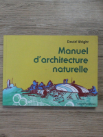 David Wright - Manuel d'architecture naturelle