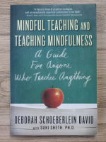 Deborah Schoeberlein David - Mindful teaching and teaching mindfulness